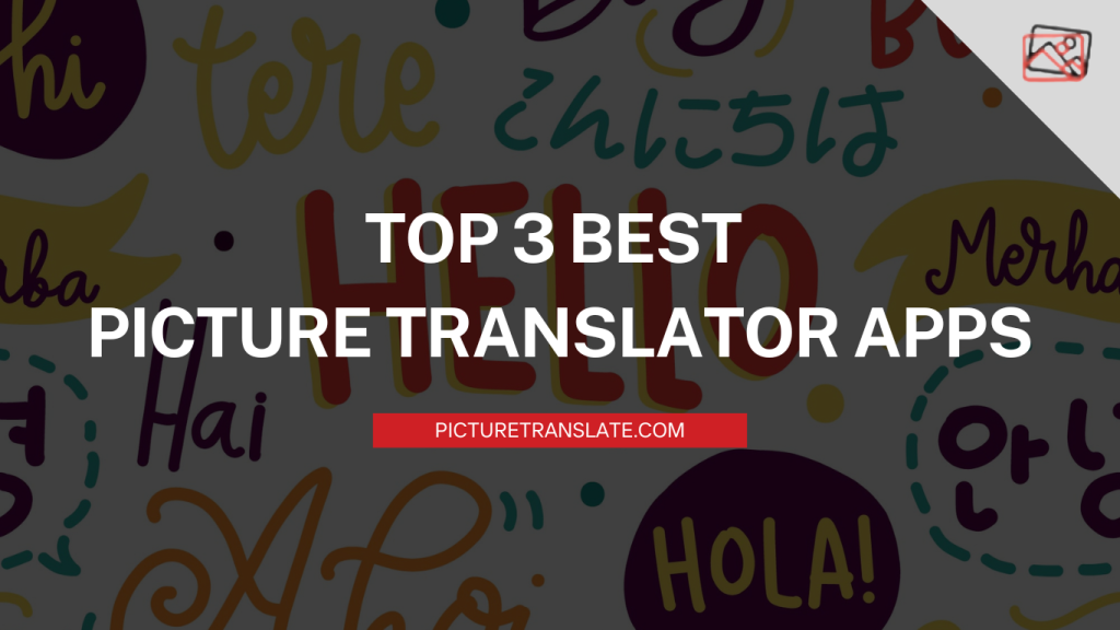 Top 3 Best picture translator app